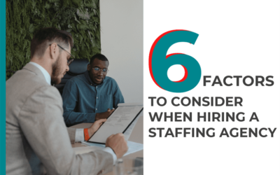 What Factors to Consider When Choosing a Staffing Agency?